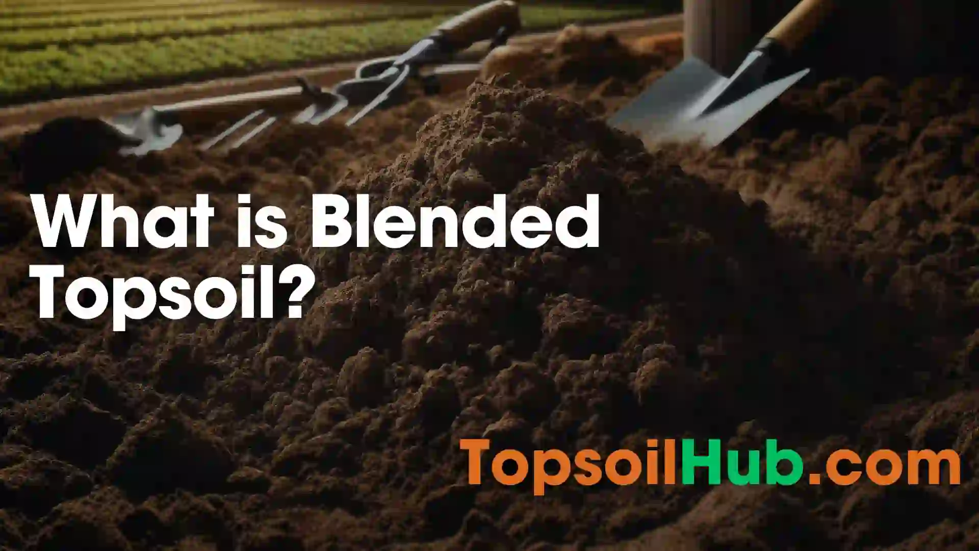 What is Blended Topsoil